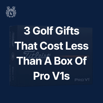 3 Golf Gifts That Cost Less Than a Box of Pro V1s - CHG