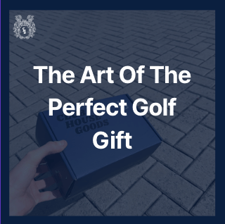 The Art Of The Perfect Golf Gift - CHG